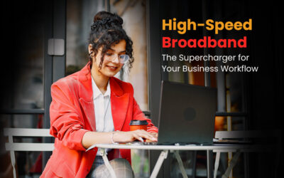 High-Speed Broadband: The Supercharger for Your Business Workflow